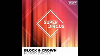 Block amp Crown  Hungry Dancer [upl. by Aneres]