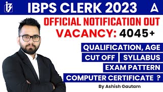 IBPS Clerk Notification 2023  IBPS Clerk Vacancy Syllabus Salary Preparation  Full Details [upl. by Naj]