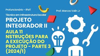 Aula 11  Resumo 2ª webconferência  Instruções para execução do Projeto Integrador 3 20241 [upl. by Pickford]