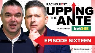 Upping The Ante  Episode 16  Cheltenham Festival 2024 AntePost Tips [upl. by Pradeep]