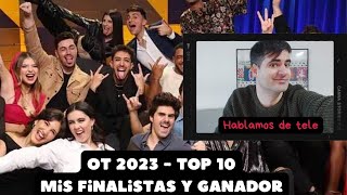 OT 2023 TOP 10  Mis FINALISTAS y mi GANADOR de la EDICIÓN  Hablamos de tele [upl. by Haseefan]