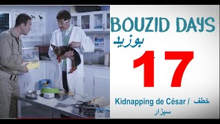 Bouzid Days EP17 Kidnapping de césar  بوزيد دايز ـ الحلقة 17 ـ خطف سيزار‎‎ [upl. by Paapanen]