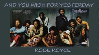 Rose Royce  1980  And You Wish For Yesterday [upl. by Baram]