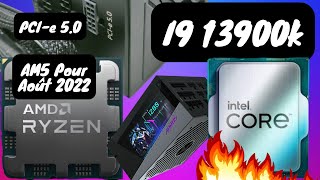 INTEL I9 13900K  AM5 Pour Août 2022  PCIE50 [upl. by Hoagland]