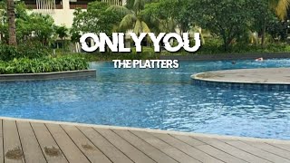 Only You  lyrics  The Platters HariLeemusic [upl. by Dorsy]