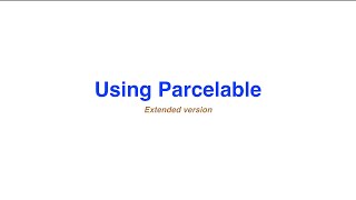 Using Parcelable  Extended version [upl. by Schou416]