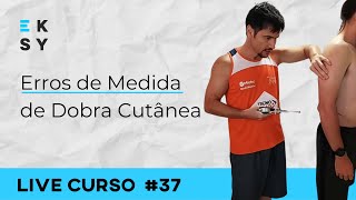 Erros de Medida de Dobra Cutânea  Live Curso 37 avaliacaofisica antropometria [upl. by Eceirahs]