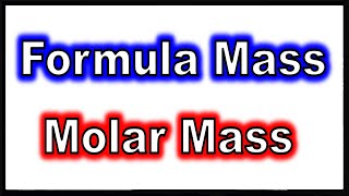 Formula Mass and Molar Mass of a Compound [upl. by Haleelahk650]