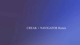 CREAK × NAVIGATOR Remix 【SixTONES】 [upl. by Einaej706]