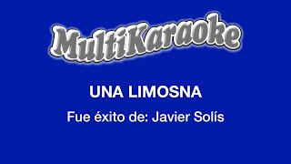 Una Limosna  Multikaraoke  Fue Éxito de Javier Solís [upl. by Barcot]