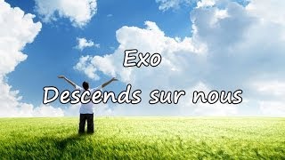 Exo  Descends sur nous avec paroles [upl. by Zela]