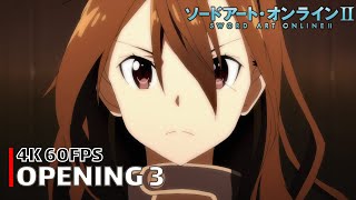 Sword Art Online  Opening 3 4K 60FPS  Creditless  CC [upl. by Pappano]