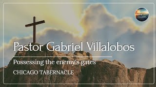 quotPossessing the enemys gates Pt 7quot Pastor Gabriel Villalobos Sunday May 14 2023 [upl. by Sorilda]