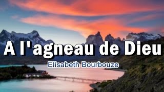 A lagneau de Dieu  Elisabeth Bourbouze  Chant chrétien [upl. by Jecon920]