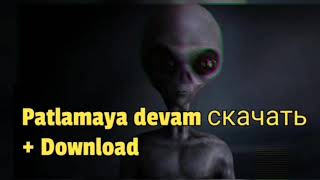 Patlamaya devam скачать Download [upl. by Htebaras]