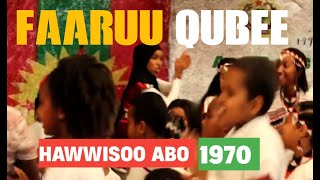 HAWWISOO ABO 1970s FAARUU QUBEE AFAAN OROMOO  SIRBA QABSOO HD [upl. by Anirad]