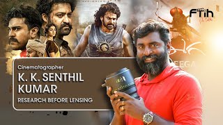 Cinematographer K K Senthil Kumar  Research before lensing  FTIH [upl. by Artina661]