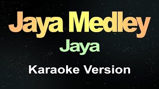 Jaya Medley  Jaya Karaoke [upl. by Clayberg]