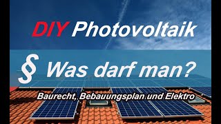 Vorschriften für Photovoltaik und darf man es selber machen Baurecht Bebauungsplan und Elektro [upl. by Rednael]