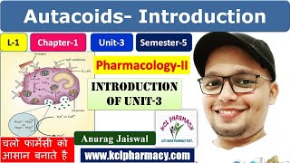 Autacoids An Introduction  About UnitIII  L1 Ch1 Unit3  PharmacologyII 5th Sem  Anurag [upl. by Kira]