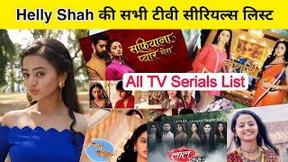 Helly Shah All Serial Name List and All Tv Shows List 2023 [upl. by Long161]