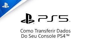 PlayStation 5  Como transferir seus dados do PS4 para o PS5  PS4 PS5 [upl. by Kreegar216]