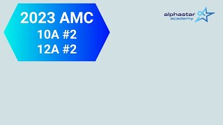 2023 AMC 10A 2 and AMC 12A 2 [upl. by Amerak]