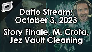 Datto Stream Season 22 Story Finale Master Crota Jez Vault Cleaning [upl. by Penoyer]