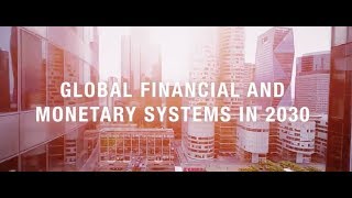 Global Financial and Monetary Systems in 2030 [upl. by Enifesoj]