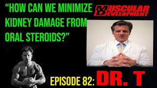 How Can We Minimize Kidney Damage from Steroids ASK DR TESTOSTERONE EPISODE 82 [upl. by Leerzej]