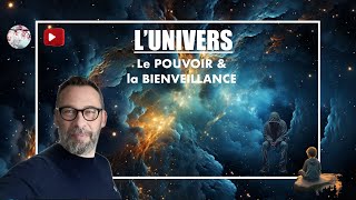 L’UNIVERS✨  Le Pouvoir amp la Bienveillance 🌌 [upl. by Niraa]