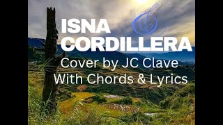 Isna Cordillera Cover by JC Clave  Lyrics Video with Guitar Chords [upl. by Hubey587]