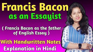 Francis Bacon as an Essayist  Francis Bacon as a Father of English Essay  Francis Bacon [upl. by Anotyad]