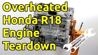 Overheated Honda R18 Engine Teardown [upl. by Ahsyad]