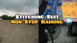 Stitching Suit ❤️  Non Stop Raining 🌧️ [upl. by Gilberto]