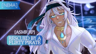 NB4A Rescued By A Flirty Pirate  ASMR Roleplay [upl. by Lupien2]