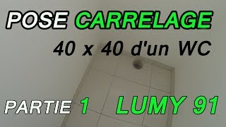 POSE CARRELAGE 40 x 40 dun WC  présentation du projet 1 LUMY 91 [upl. by Xed]