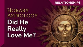 💜 Did he really love me Relationship Horary Astrology Chart ⏳💜 [upl. by Annaiek796]