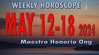 WEEKLYHOROSCOPE May 12 to18 2024 pampaswertenghadog sataginit at Sikreto ng Okultismo ika8 Labas🌞 [upl. by Harbert]