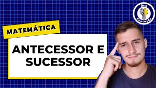 ANTECESSOR E SUCESSOR DE UM NÚMERO NATURAL  Matemática  6º ano [upl. by Eanod]