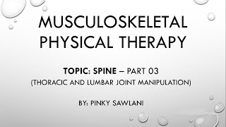 LECTURE ON SPINE PART 03 THORACIC AND LUMBAR JOINT MANIPULATION  MUSCULOSKELETAL PT  BY PINKY [upl. by Ihtak]