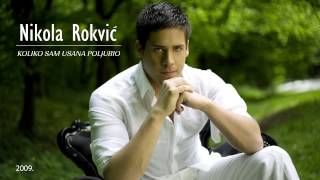 Nikola Rokvic  Koliko sam usana poljubio 2009 [upl. by Anitap442]