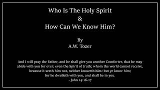 Who Is the Holy Spirit  AW Tozer [upl. by Datha345]