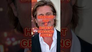 BRAD PITT TOP 5 HIGHEST GROSSING MOVIES bradpitt highestgrossingmovies bestmovies trending [upl. by Lucila]