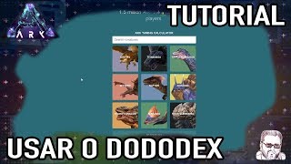 Usar o Dododex para Domar com Eficácia Ark App Tutorial PT [upl. by Braden377]