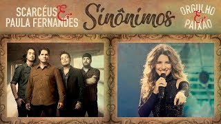 Scarcéus  Sinônimos feat Paula Fernandes Trilha Orgulho e Paixão [upl. by Cornie]