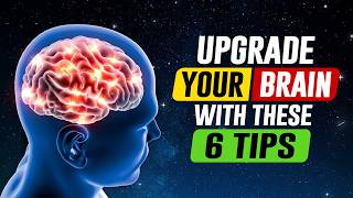 Upgrade Your Brain 6 Tips for Peak Performance [upl. by Enrev]