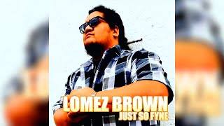 Lomez Brown  All My Life Remastered [upl. by Ttevy]