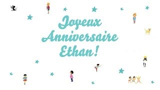 ♫ Joyeux Anniversaire Ethan ♫ [upl. by Ahseinaj]