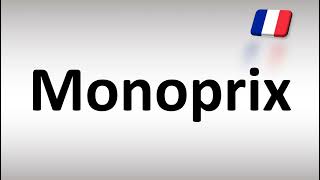 How to Pronounce Monoprix French Stores [upl. by Yttiy]